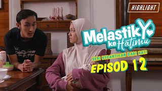 HIGHLIGHT Episod 12  Melastik Ke Hatimu 2021 [upl. by Gnoc]