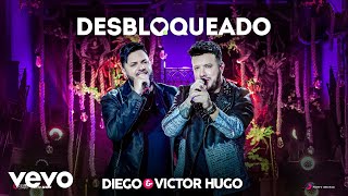 Diego amp Victor Hugo  Desbloqueado Ao Vivo [upl. by Mond687]