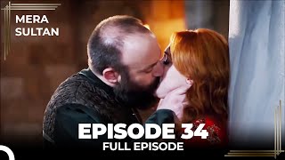 Mera Sultan  Episode 34 Urdu Dubbed [upl. by Nerita]