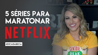 5 Séries Netflix Para Maratonar  Rebeca Nemer  DicaDaBeca [upl. by Grussing]