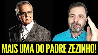 O PADRE ZEZINHO NÃƒO SE CONFORMA QUE O POVO JÃ NÃƒO QUER MAIS SABER DE TEOLOGIA DA LIBERTAÃ‡ÃƒO [upl. by Verge200]