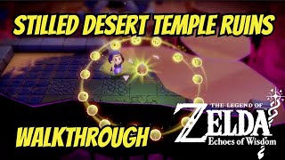 Completing the Stilled Desert Temple Ruins Zelda Echoes Of Wisdom [upl. by Edrahs]