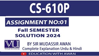 CS610P Fall Semester Assignment 1 Solution 2024  Solution BY EDUCATION WITH AWAN [upl. by Ethelind974]