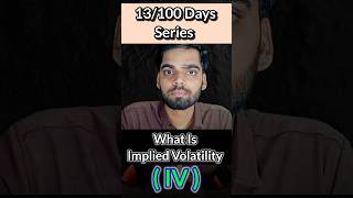 What is Implied Volatility  IV  13100 Days ⏩ Easy Explanation shorts investwithveer [upl. by Delp]