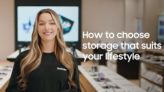 How to choose storage that suits your lifestyle  Samsung [upl. by Acitel570]