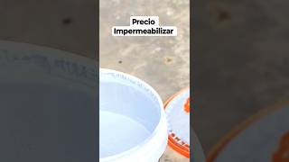 ✅Precio impermeabilizante M2 construccion ingeniero arquitectura shorts [upl. by Tiga925]