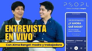 Entrevista en Vivo con Alma Rangel paciente madre y trabajadora [upl. by Yelmene]