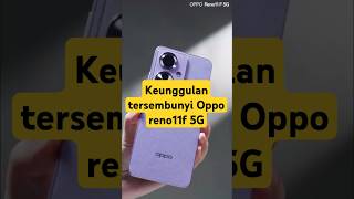 Keunggulan Tersembunyi OPPO Reno11F 5G [upl. by Mirisola179]