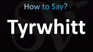 How to Pronounce Tyrwhitt Correctly [upl. by Rozalin]