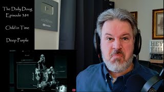 Classical Composer Reacts to Deep Purple Child in Time  The Daily Doug Episode 384 [upl. by Ael]