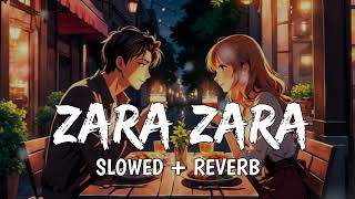 Zara Zara  Lofi Slowed  Reverb  JalRaj  srlofi71 [upl. by An]