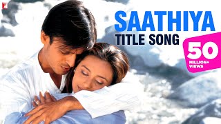 Saathiya Full Song  Vivek Oberoi Rani Mukerji  Sonu Nigam  A R Rahman  Gulzar  Saathiya Song [upl. by Enayd]