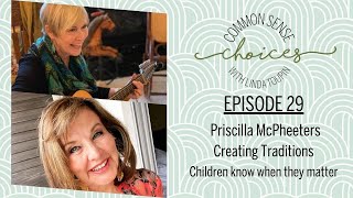 29 Priscilla McPheeters Creating Traditions  Linda Toupin Common Sense Choices [upl. by Kristoforo444]