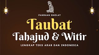 PANDUAN SHOLAT TAUBAT  TAHAJUD DAN WITIR 1 RAKAAT  LENGKAP TEKS ARAB INDONESIA [upl. by Idnor]