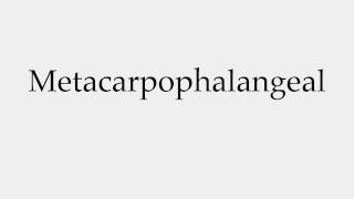 How to Pronounce Metacarpophalangeal [upl. by Barbe100]