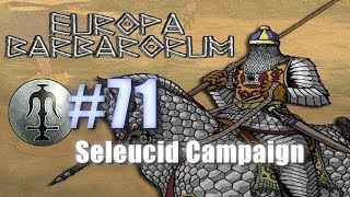 SELEUCID CAMPAIGN  EUROPA BARBARORUM  Rome Total War 71 [upl. by Ellocin]