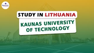 Study in Lithuania   Kaunas University of Technology   September 2024   Spectrum Overseas [upl. by Atnoek]