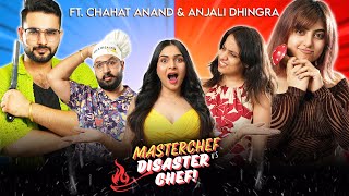 Master Chef vs Disaster Chef S1 EP 57  Ft ChahatAnand and sosaute [upl. by Aztinay]