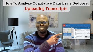 How to analyze qualitative data using Dedoose Uploading Transcripts [upl. by Nohsid]