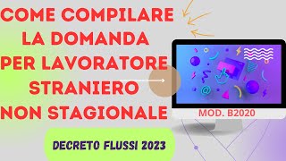 COME COMPILARE LA DOMANDA PER LAVORATORI STRANIERI NON STAGIONALI CON IL FLUSSI 2023 GUIDA COMPLETA [upl. by Nadiya384]