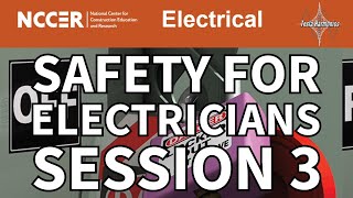 NCCER Electricity Level I Module 26102 23 11E Safety for Electricians Session 3 [upl. by Ihculo789]