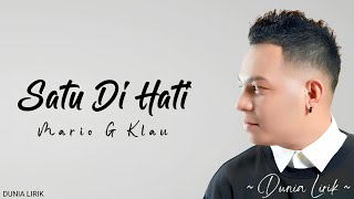 Satu Di Hati  Mario G Klau Lirik Lagu kau hadir didalam hidupku bahagia itu yang kurasa [upl. by Zwart]