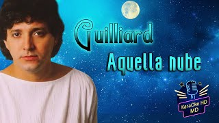 AQUELLA NUBE  GUILLIARD KaraOke HD [upl. by Bose]