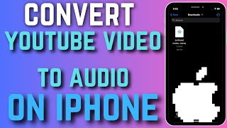 How To Convert Youtube Video To Audio In Iphone  Step By Step Guide [upl. by Erikson]