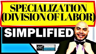 Specialization and Division of Labor Simplified [upl. by Enaffit]