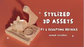 Tutorial  Sculpting Stylized Assets in Nomad Sculpt  Part 2 Sculpting the Details [upl. by Boelter]