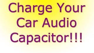 How to Charge and Discharge a Car Audio Capacitor with One or Two Batteries hooked up [upl. by Fleischer]