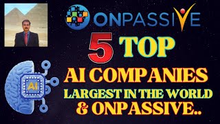 ONPASSIVE TOP 5 AI COMPANIES IN THE WORLD  ONPASSIVE AI FULL INFO EXPLORE [upl. by Lipscomb130]