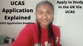 UCAS Application Explained  Applying to Study in the UK via UCAS  UCAS Application Deadline 2022 [upl. by Anselm]