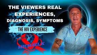 The Viewers Real Experiences Diagnosis Symptoms  The HIV Experience [upl. by Nimra299]