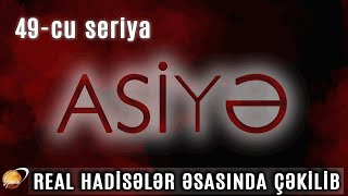 ASİYƏ 49cu seriya [upl. by Mushro206]