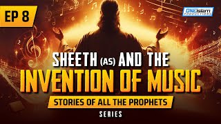 Sheeth AS amp The Invention of Music  EP 8  Stories Of The Prophets Series [upl. by Junie]