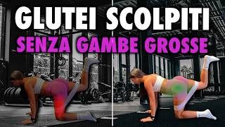 COME migliorare i GLUTEI senza INGROSSARE le gambe [upl. by Thurmond]