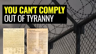 YOU CANT COMPLY Your Way Out of TYRANNY The Forgotten Foundation [upl. by Anelrad]