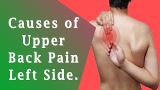 Upper Back Pain Left Side  Causes of Upper Back Pain Left Side [upl. by Hepsibah]