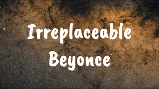 Irreplaceable lyrics  Beyonce [upl. by Cy]