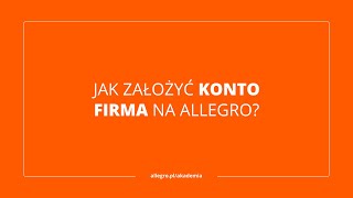 KONTO Jak założyć konto firma na Allegro [upl. by Yvaht]