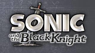 The Sacred Sword Caliburn Meet King Arthur  Sonic and the Black Knight OST [upl. by Mcroberts]