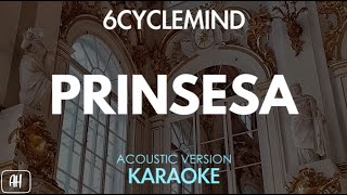 6cyclemind  Prinsesa KaraokeAcoustic Version [upl. by Evslin]