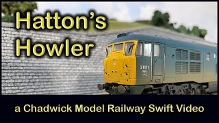 HATTON’S HOWLER at Chadwick Model Railway  192 [upl. by Mongeau348]