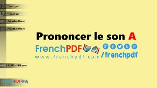 Comment prononcer le son A   Apprendre le français [upl. by Amsirhc]