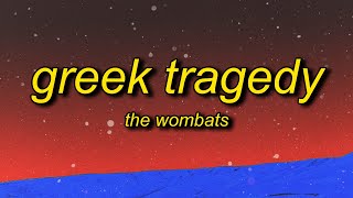 The Wombats  Greek Tragedy TikTok Remix Lyrics  were smashing mics in karaoke bars [upl. by Aneras]