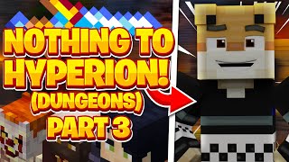 Dungeons from NOTHING to a HYPERION Part 3  Hypixel Skyblock [upl. by Daniell349]