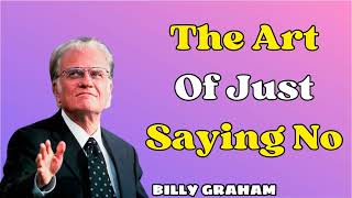 Billy Graham sermons 2023  The Art Of Just Saying No [upl. by Wilkinson]