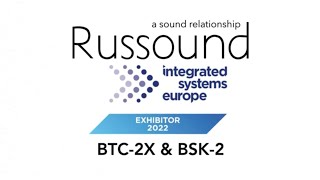 Russound at ISE 2022  BTC2X and BSK2 [upl. by Ariela]