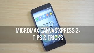 Micromax Canvas Xpress 2 Tips and Tricks  Techniqued [upl. by Lorak917]